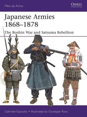  Satsuman Kapina: Feudaalisen Japanin viimeiset hurjat vuodet ja samurai-aateliston epätoivoinen taistelu